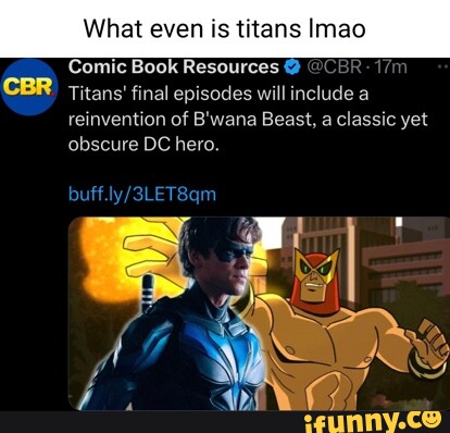 What Even Is Titans Imao 'Comic Book Resources CBR Titans' Final ...