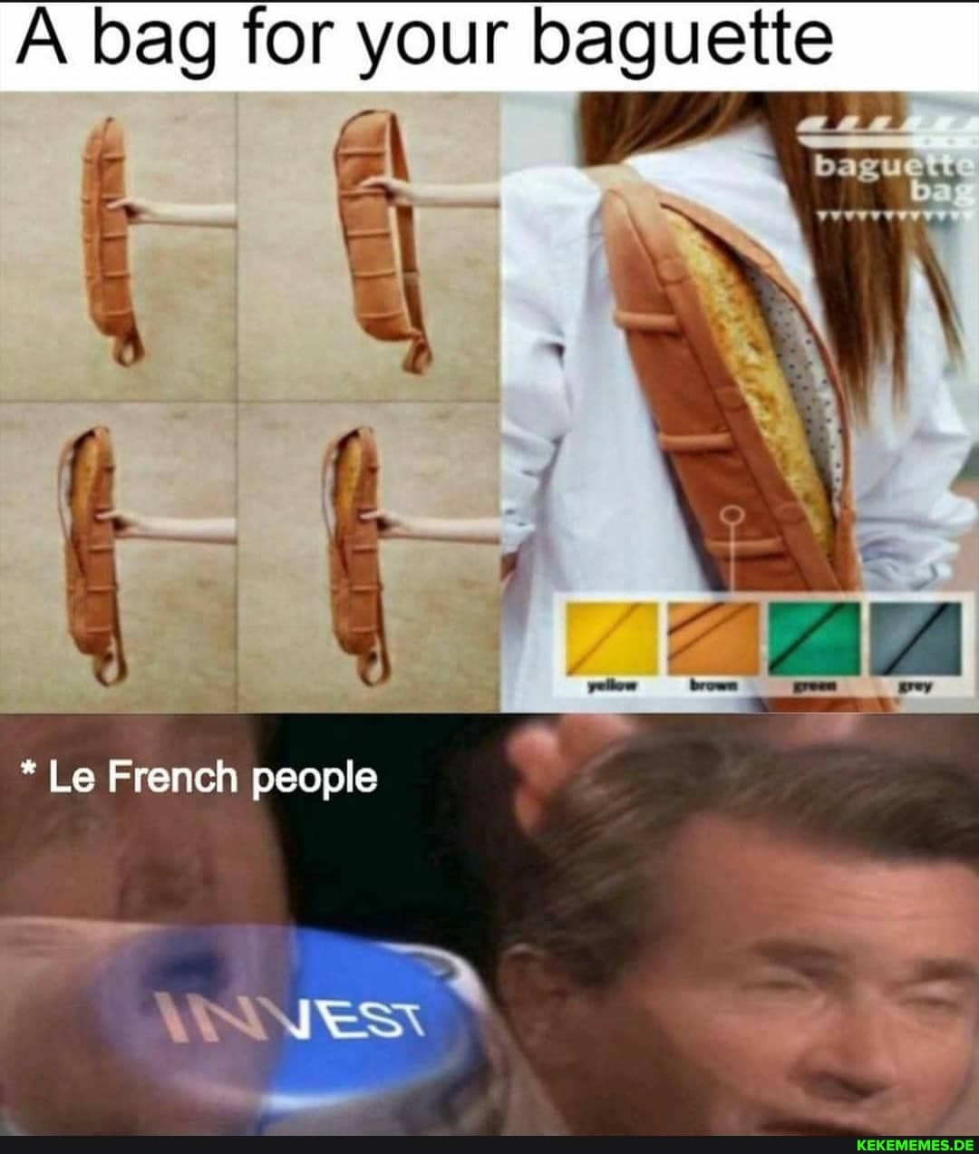 A bag for your baguette
* Le French people