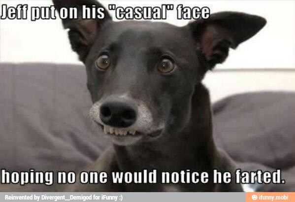hoping nojone would notice he farted: