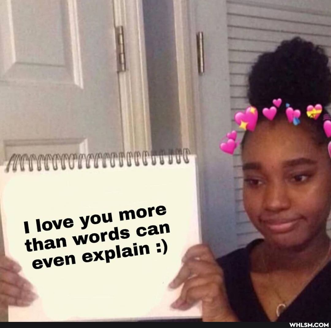 wu
love you more than words can even explain