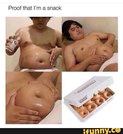Proof that I'm a snack