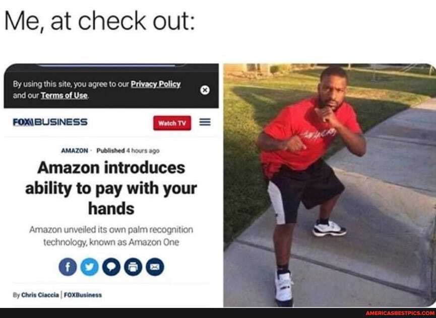 Me, at check out:
By
FOXIBUSINESS
Privacy Policy
mow
AMAZON Published 4 hours ago
Amazon introduces ability to pay with your hands
Amazon unveiled its own palm recognition technology, known as Amazon One
Sd
00000
By Chris Claceia I FOXBusiness