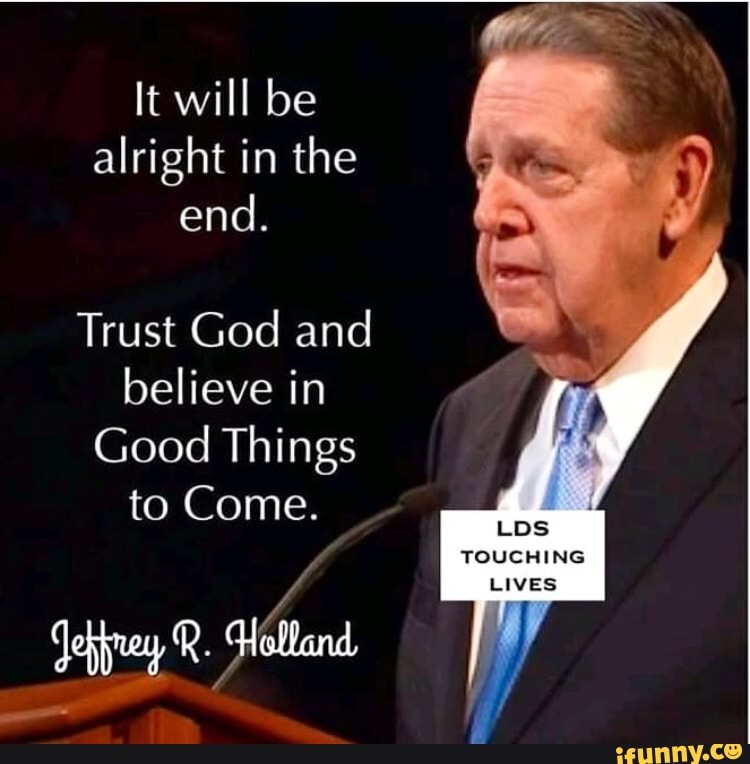 It will be alright in the Trust God and believe in - iFunny