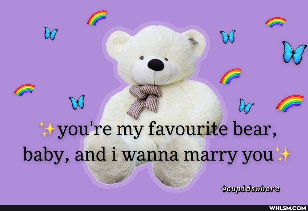 ff you're my favourite bear, baby, and i wanna marry you