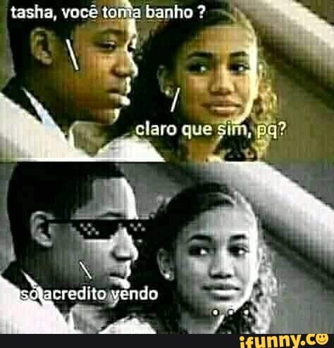 tasha, você tenia banho ?
credito vendo