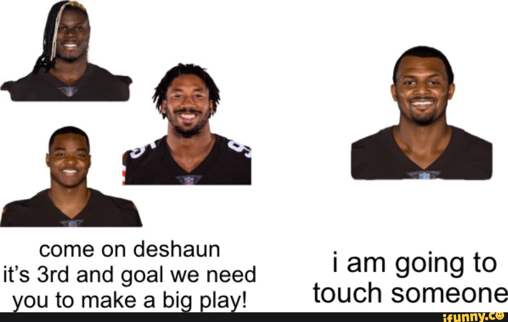 Come on deshaun it's and goal we need you to make a big play! touch