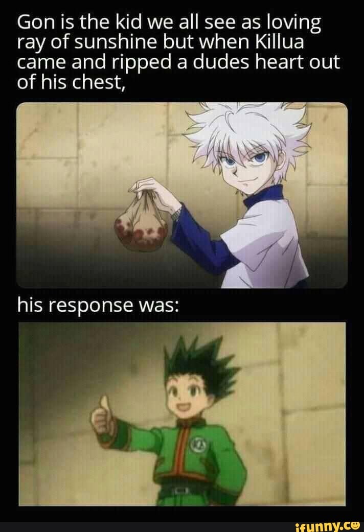 Gon is the kid we all see as loving ray of sunshine but when Killua ...