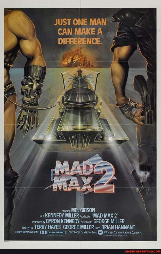 JUST ONE MAN>.
CAN MAKE A
DIFF=
Ml SON na KENNEDY MILLER reascion "MAD MAX 2"
Prowcedty BYRON KENNEDY ovecteaoy GEORGE MILLER wtenvy TERRY HAYES GEORGE MILLER win BRIAN HANNANT Comaat Co
Fimedin paYAWSON" Oistributed by wamer Bros war
