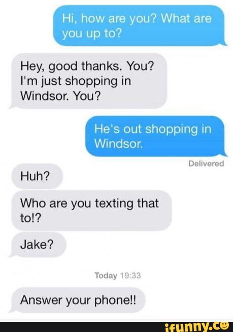 Hi How Are You What Are You Up To Hey Good Thanks You I M Just