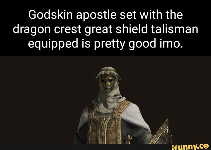Godskin apostle set with the dragon crest great shield talisman 