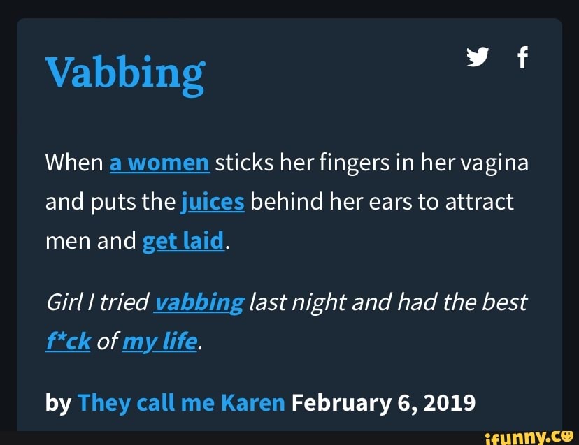 Vabbing When A Women Sticks Her Fingers In Her Vagina And Puts The Juices Behind Her Ears To