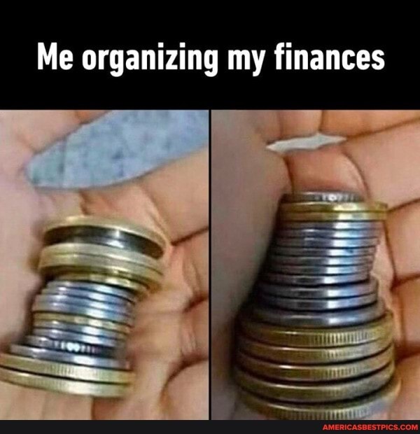 Me organizing my finances
SS