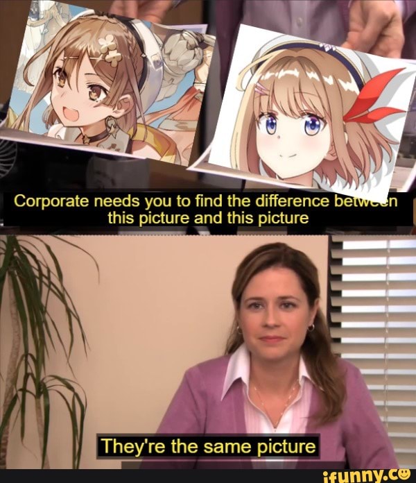 Corporate needs you to find the difference this picture and this