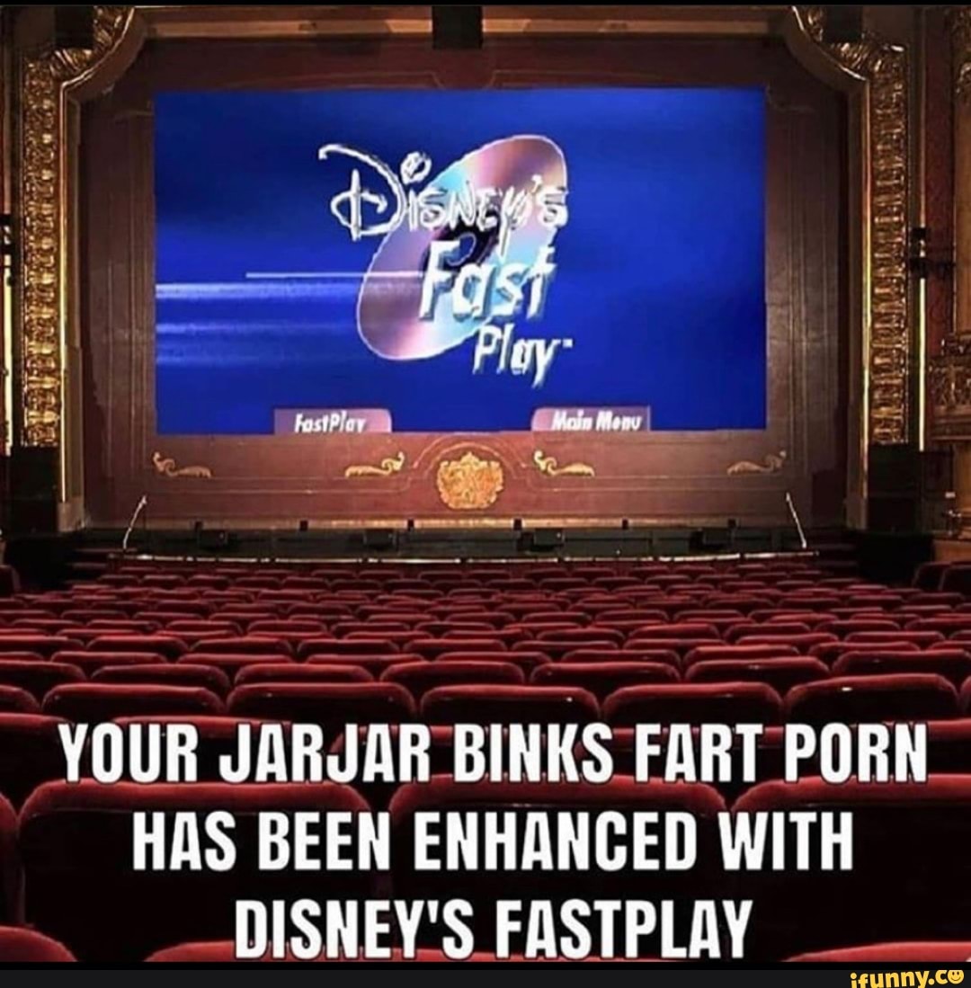 Ty ~ YOUR JARJAR BINKS FART PORN HAS BEEN ENHANCED WITH DISNEY'S