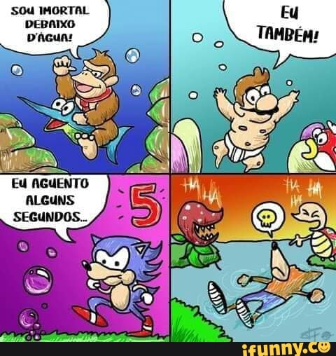 SOU IMORTAL DEBAIXO
EU AGUENTO ALGUNS SEGUNDOS...