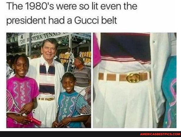 The 1980's were so lit even the president had a Gucci belt