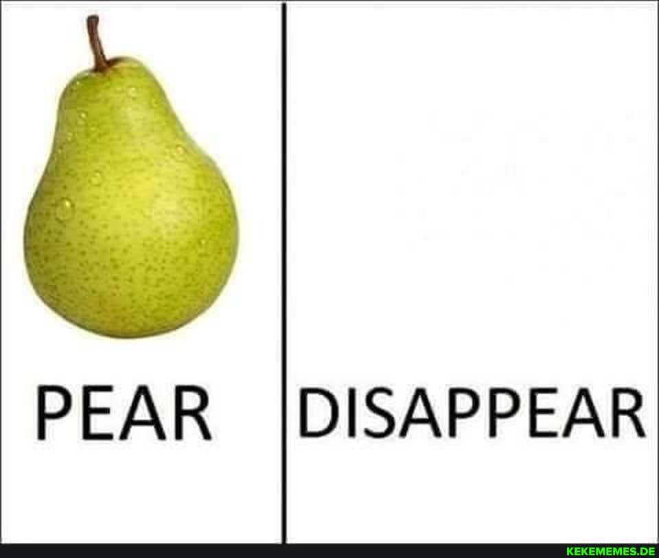 PEAR
PEAR DISAPPEAR