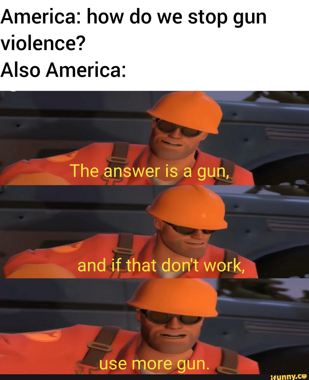 America: how do we stop gun violence? Also America: The answer is a gun ...