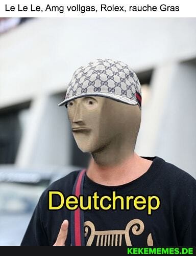 LeLeLe Amg vollgas. Rolex rauche Gras
Deutchrep