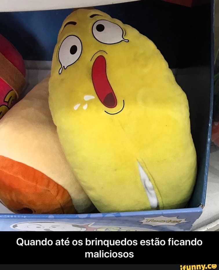 Quando até os brinquedos estão ficando maliciosos