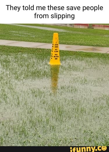 They told me these save people from slipping
