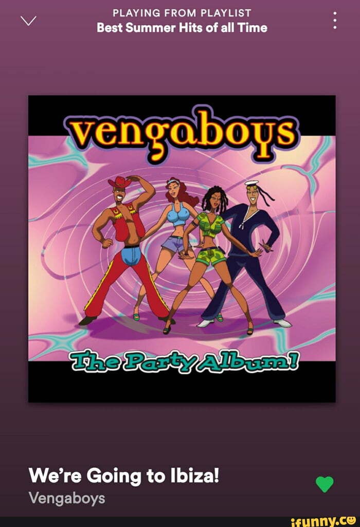 PLAYING FROM PLAYLIST Best Summer Hits of all Time
We're Going to Ibiza!
Vengaboys