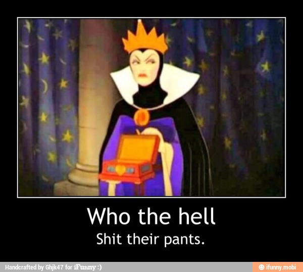 Who the hell
Shit their pants. - Who the hell
Shit their pants.