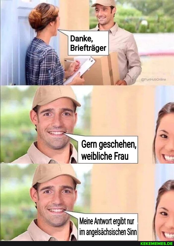 Briefträger
I weibliche Frau
Meine Antwort ergibt nur im angelsächsischen