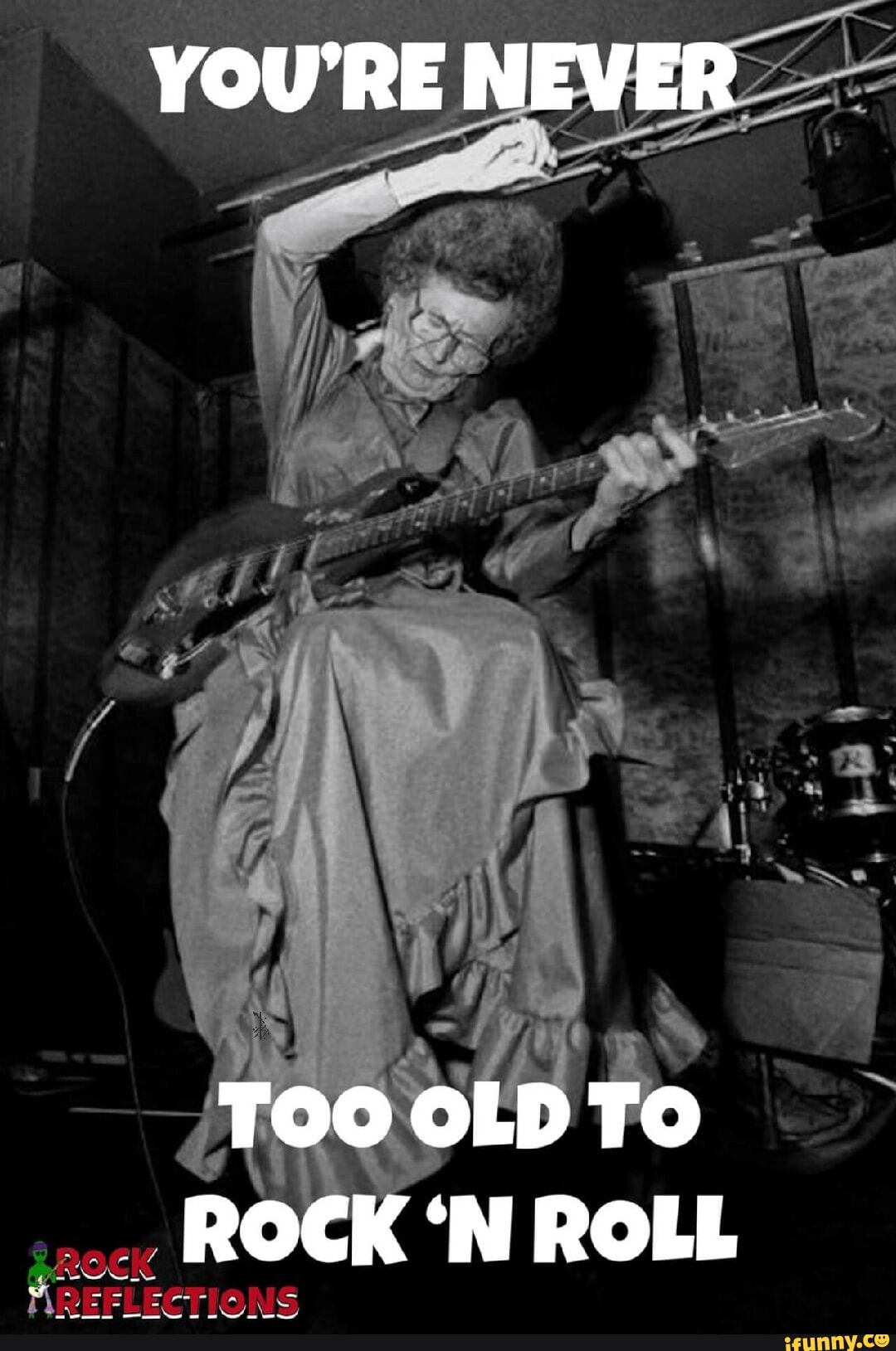 YOU'RE NEVER TOO OLD To ROCK 'NROLL - iFunny