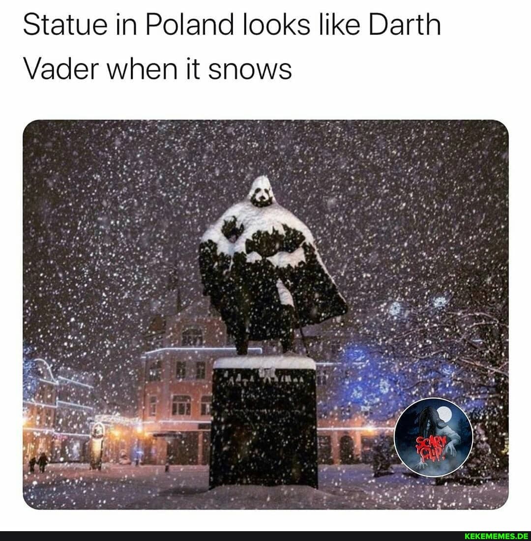 Statue in Poland looks like Darth
Vader when it snows