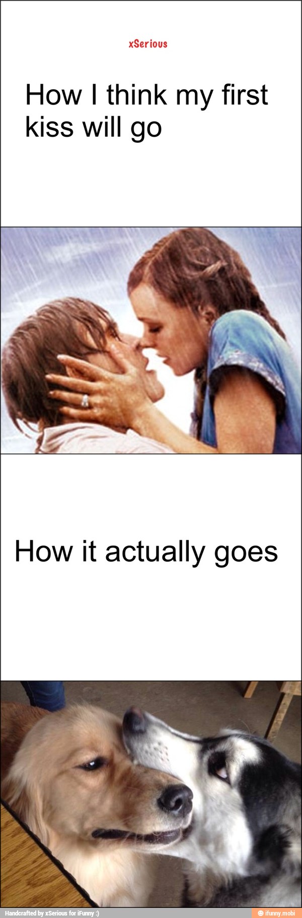 How I think my first
kiss will go