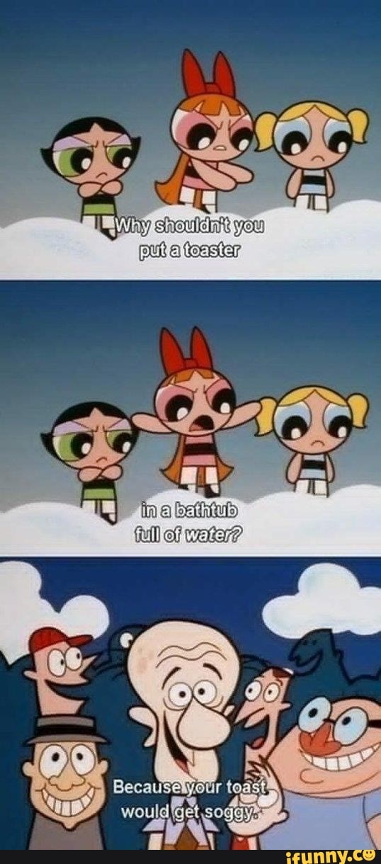 The Powerpuff Girls Memes Memes The Best Memes On Ifunny