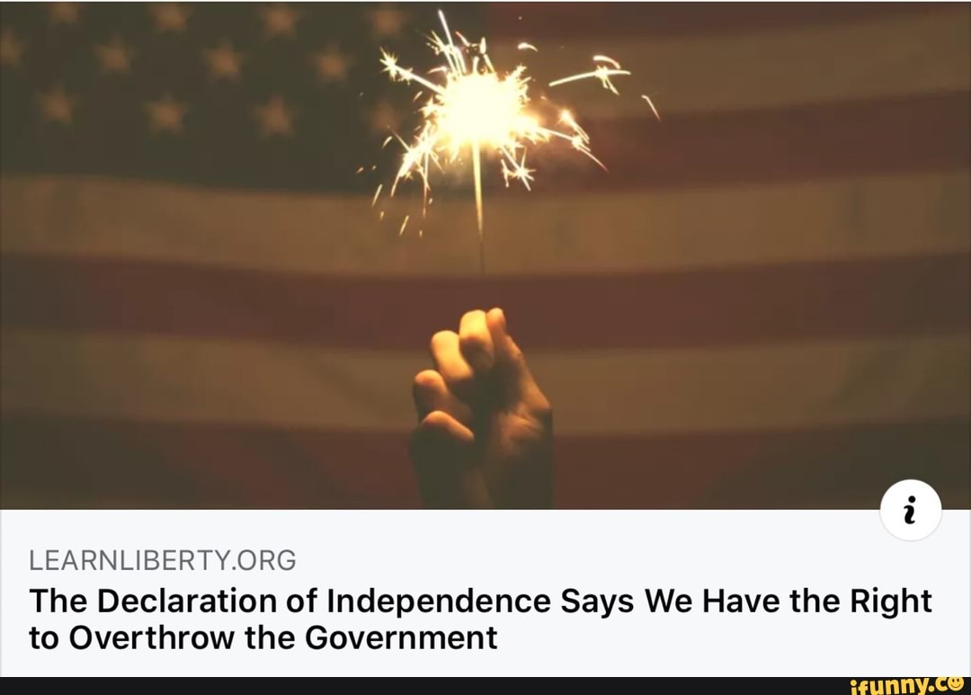 The Declaration of Independence Says We Have the Right