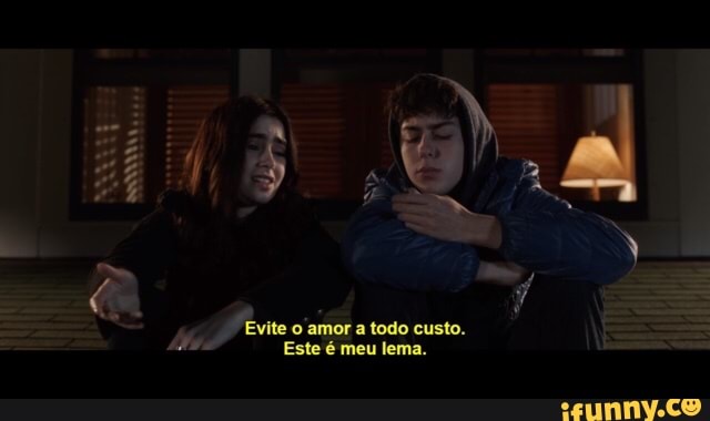 "Evite o amor a todo custo.
Este é meu lema.