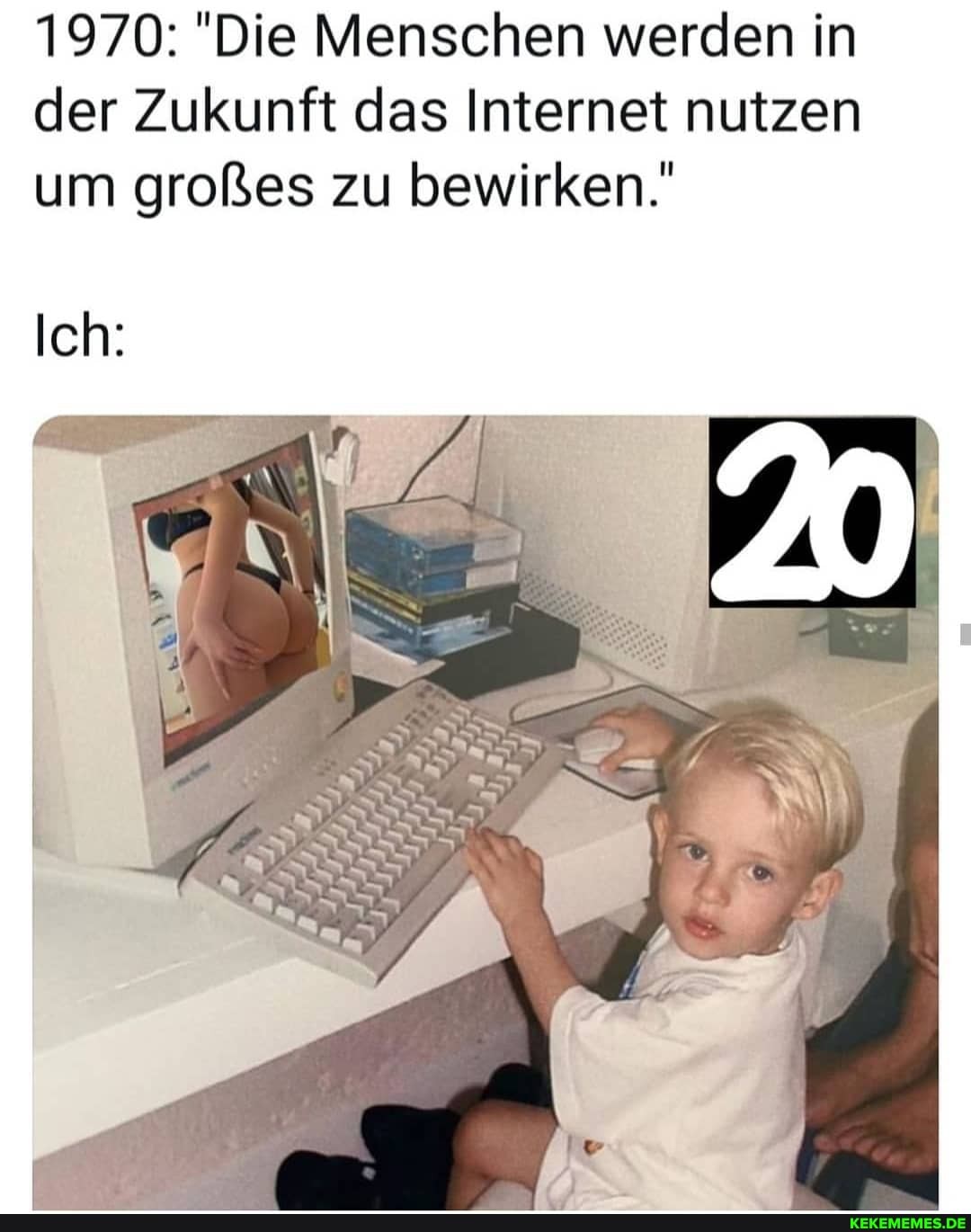 1970: "Die Menschen werden in der Zukunft das Internet nutzen um großes zu bewirken.
Ich: