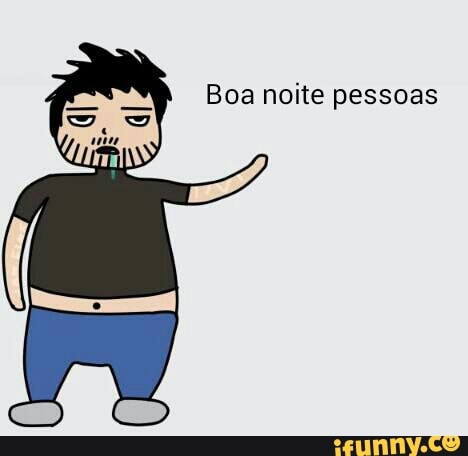 Boa noite pessoas