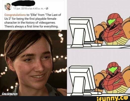 to "Elie! from "The Last of
Us 2* for being the first playable female
character in the history of videogames.
'There's always a
first time for everything,