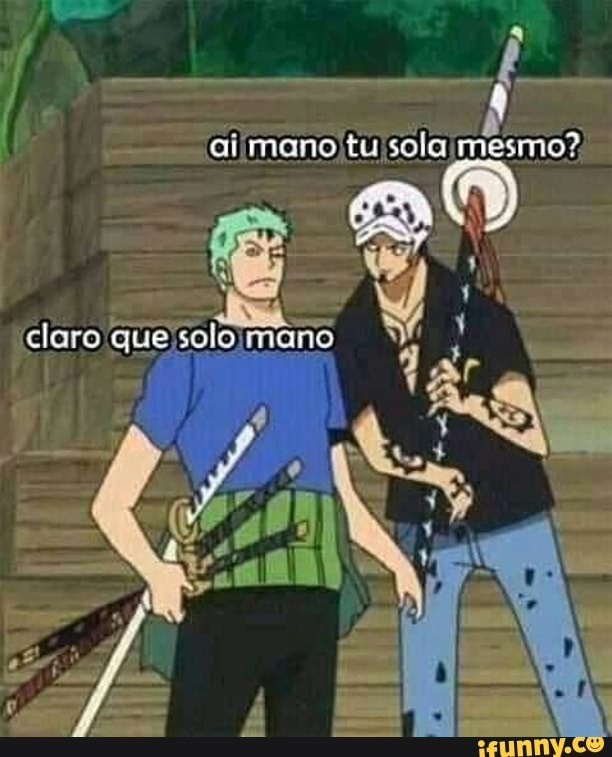 /mesmo?
Sá
claro que Solo mano