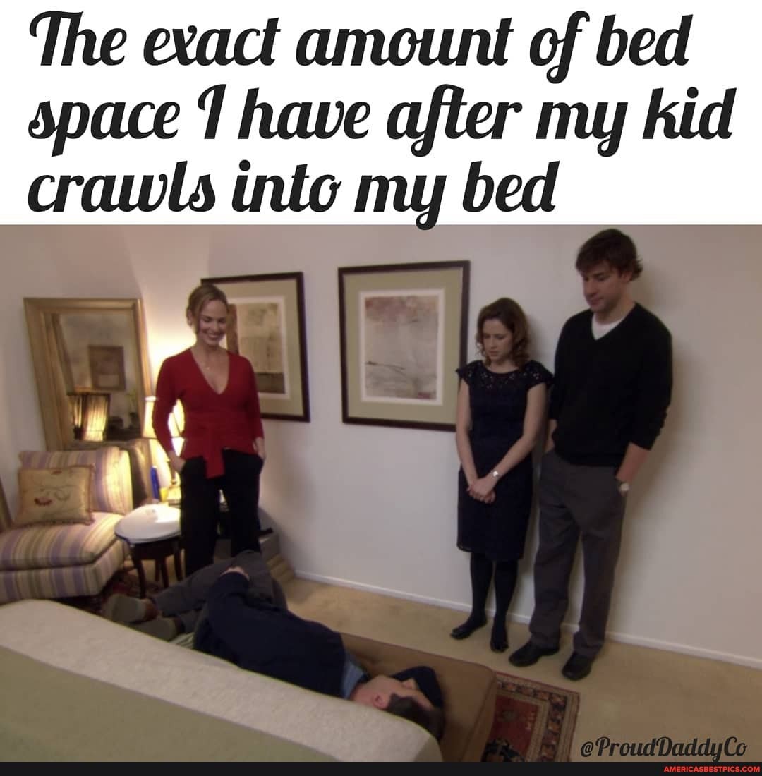 The exact amount of bed
crawls into my bed