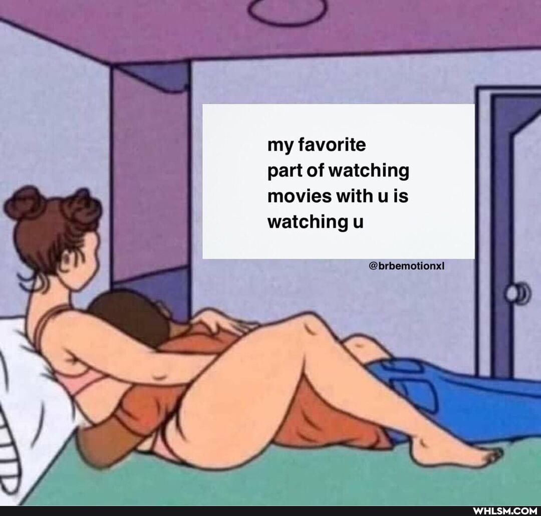 my favorite part of watching movies with u is watching u
@brbemotionx!
