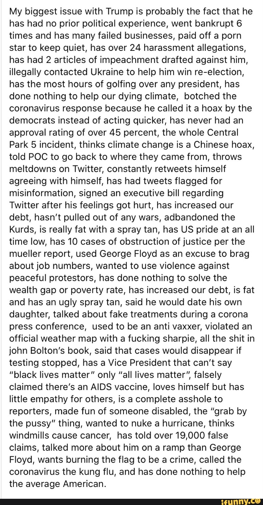 My biggest issue with Trump is probably the fact that he ...