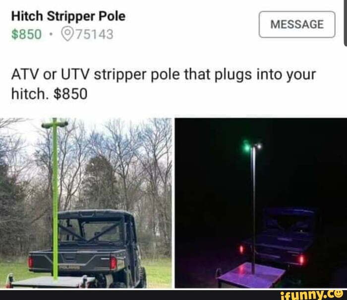 Hitch Stripper Pole
$850
MESSAGE
ATV or UTV stripper pole that plugs into your hitch. $850