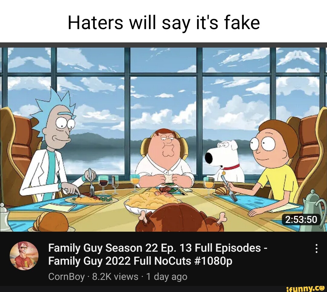 Haters will say it's fake Family Guy Season 22 Ep. 13 Full Episodes