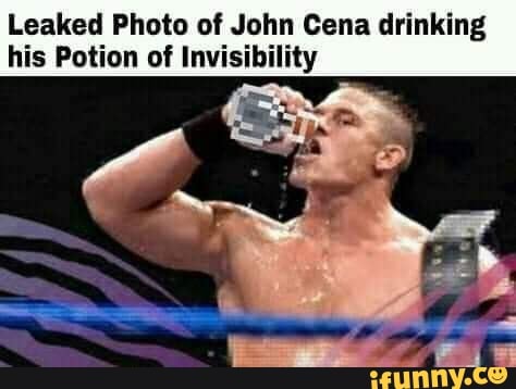 Leaked Photo of John Cena drinking his Potion of Invisibility - iFunny