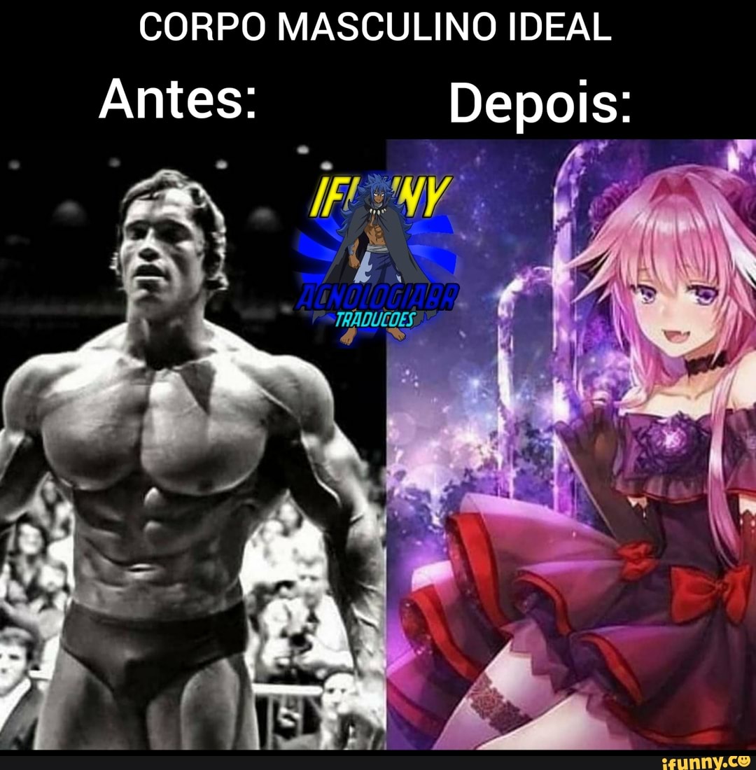 CORPO MASCULINO IDEAL Antes: Depois:
