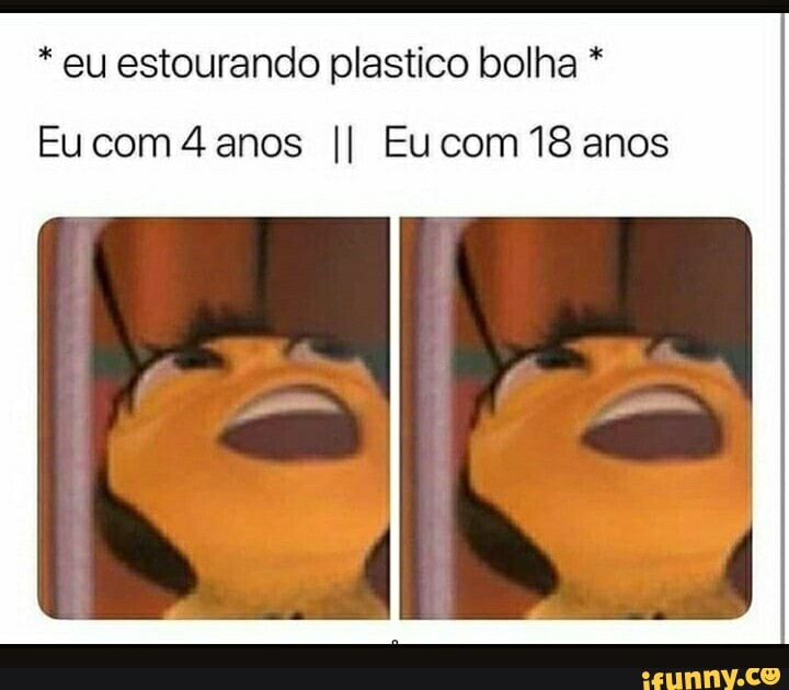 eu estourando plastico bolha Eucom4 anos II Eucom 18 anos