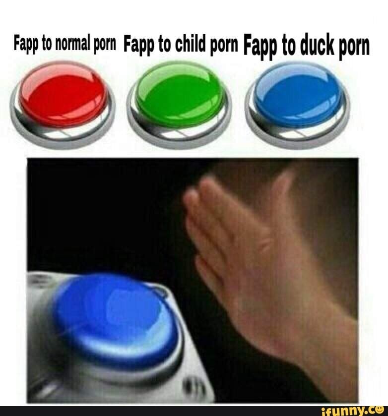 Fapp Com - Fapp to normal porn Fapp to child porn Fapp to duck porn - iFunny :)