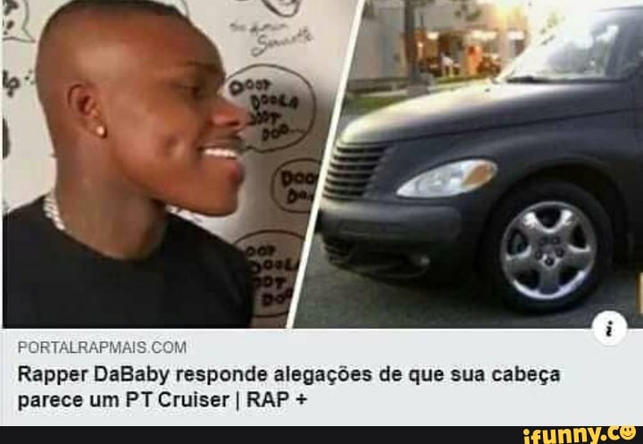 PORTALRAI
Rapper DaBaby responde alegações de que sua cabeça parece um PT Cruiser I RAP +