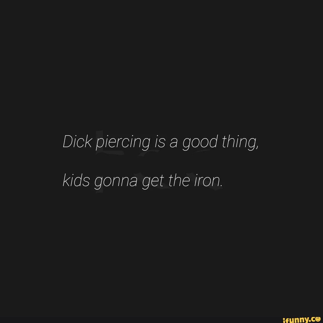 Piercing Dick