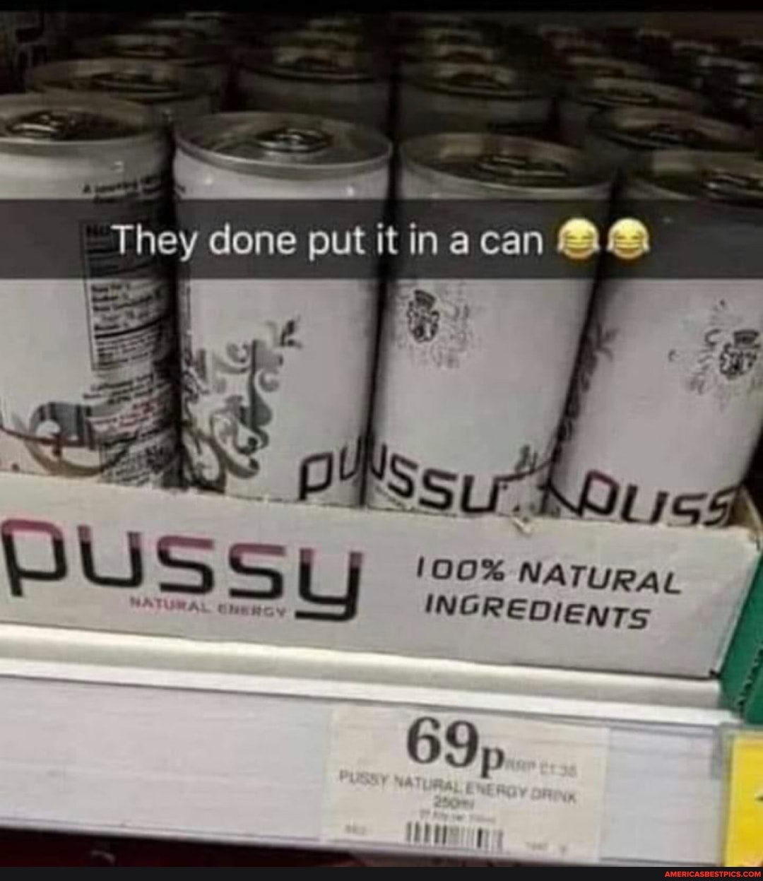 They done put it ina can
NA
69,